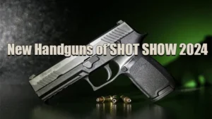 New Handguns of SHOT Show 2024